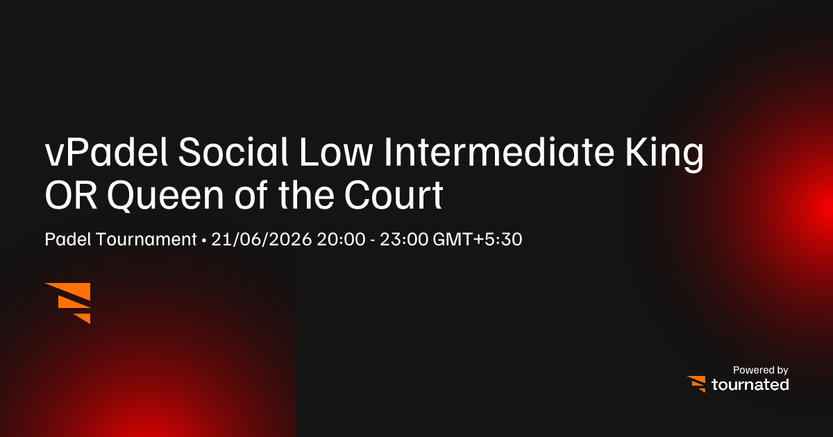 vPadel Social Low Intermediate King OR Queen of the Court | Tourney ...